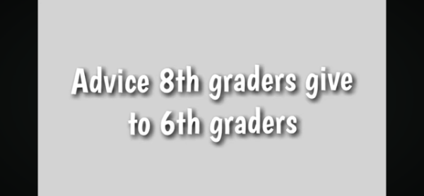 8th graders giving advice to 6th graders